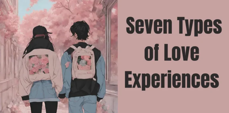 What are the seven types of love experiences?