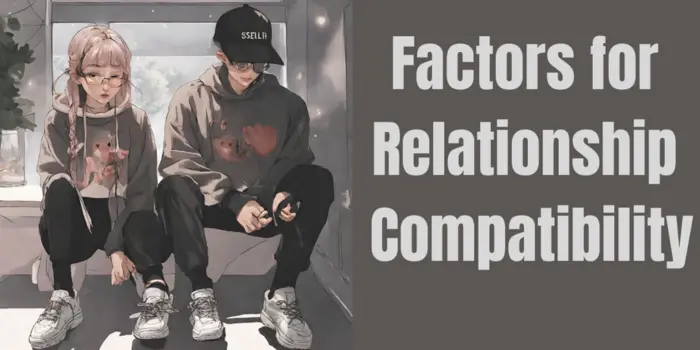 Factors for Relationship Compatibility