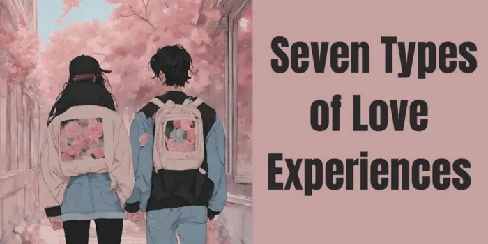 the seven types of love experiences
